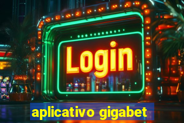 aplicativo gigabet